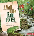 Cover: Walk in the Rain Forest, 2nd Edition - Lerner Publishing Group
