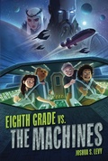 Cover: Eighth Grade vs. the Machines - Lerner Publishing Group