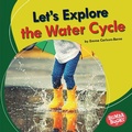 Cover: Let's Explore the Water Cycle - Lerner Publishing Group