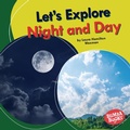 Cover: Let's Explore Night and Day - Lerner Publishing Group