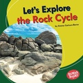 Cover: Let's Explore the Rock Cycle - Lerner Publishing Group