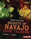 Cover: Secrets of Navajo Code Talkers - Lerner Publishing Group