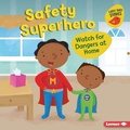 Cover: Safety Superhero - Lerner Publishing Group