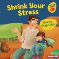 Cover: Shrink Your Stress - Lerner Publishing Group