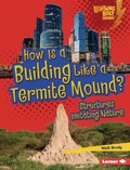 Cover: How Is a Building Like a Termite Mound? - Lerner Publishing Group