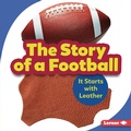 Cover: Story of a Football - Lerner Publishing Group