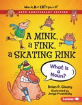Cover: Mink, a Fink, a Skating Rink, 20th Anniversary Edition - Lerner Publishing Group