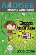Cover: Monkey with a Tool Belt and the Noisy Problem - Lerner Publishing Group