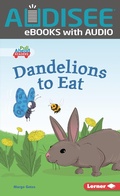 Cover: Dandelions to Eat - Lerner Publishing Group