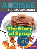 Cover: Story of Syrup - Lerner Publishing Group