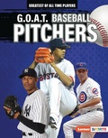 Cover: G.O.A.T. Baseball Pitchers - Lerner Publishing Group