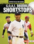 Cover: G.O.A.T. Baseball Shortstops - Lerner Publishing Group