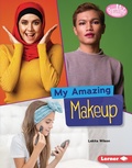 Cover: My Amazing Makeup - Lerner Publishing Group