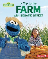 Enlarge image Cover: Trip to the Farm with Sesame Street (R) - Lerner Publishing Group