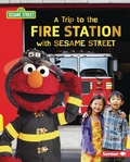 Cover: Trip to the Fire Station with Sesame Street (R) - Lerner Publishing Group