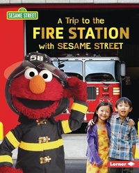 Enlarge image Cover: Trip to the Fire Station with Sesame Street (R) - Lerner Publishing Group