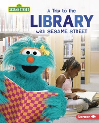 Abbildung von: Trip to the Library with Sesame Street (R) - Lerner Publishing Group