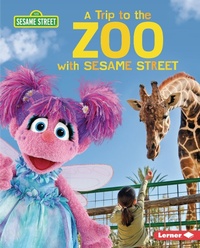 Enlarge image Cover: Trip to the Zoo with Sesame Street (R) - Lerner Publishing Group