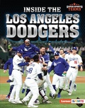 Cover: Inside the Los Angeles Dodgers - Lerner Publishing Group