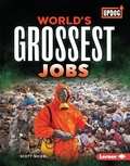 Cover: World's Grossest Jobs - Lerner Publishing Group