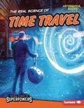 Cover: Real Science of Time Travel - Lerner Publishing Group