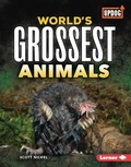 Cover: World's Grossest Animals - Lerner Publishing Group