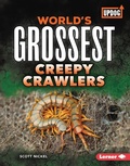 Cover: World's Grossest Creepy Crawlers - Lerner Publishing Group