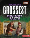 Cover: World's Grossest History Facts - Lerner Publishing Group