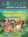 Cover: Crunch and Crack, Oink and Whack! - Lerner Publishing Group