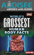 Cover: World's Grossest Human Body Facts - Lerner Publishing Group