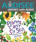 Cover: Plants Can't Sit Still - Lerner Publishing Group