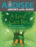 Cover: Leaf Can Be . . . - Lerner Publishing Group