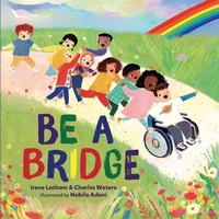 Enlarge image Cover: Be a Bridge - Lerner Publishing Group