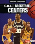 Cover: G.O.A.T. Basketball Centers - Lerner Publishing Group