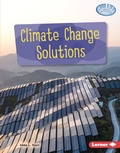 Cover: Climate Change Solutions - Lerner Publishing Group