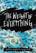 Cover: The Weight of Everything - Carolrhoda Lab