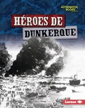 Cover: H&eacute;roes de Dunkerque (Heroes of Dunkirk) - Lerner Publishing Group