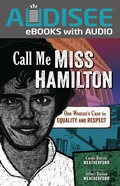 Cover: Call Me Miss Hamilton - Lerner Publishing Group