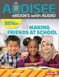 Cover: Making Friends at School - Lerner Publishing Group