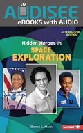Cover: Hidden Heroes in Space Exploration - Lerner Publishing Group