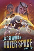 Cover: Last Summer in Outer Space - Lerner Publishing Group
