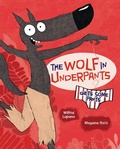 Cover: Wolf in Underpants Gets Some Pants - Lerner Publishing Group