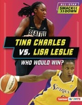 Cover: Tina Charles vs. Lisa Leslie - Lerner Publishing Group