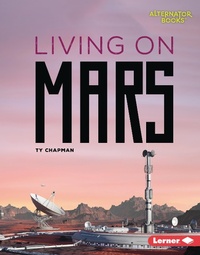Enlarge image Cover: Living on Mars - Lerner Publishing Group