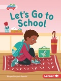 Cover: Let's Go to School - Lerner Publishing Group