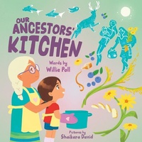 Enlarge image Cover: Our Ancestors' Kitchen - Annick Press Ltd
