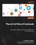 Cover: The Art of Micro Frontends - Packt Publishing