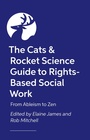 Cover: The Social Work, Cats and Rocket Science Guide to Rights-Based Practice - Jessica Kingsley Publishers