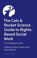 Cover: The Social Work, Cats and Rocket Science Guide to Rights-Based Practice - Jessica Kingsley Publishers