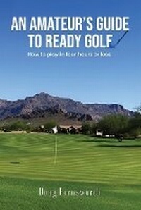 Abbildung von: An Amateur's Guide to READY GOLF - Doug Farnsworth